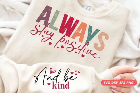 Always Stay Positive - Sleeve SVG for Graphics and Crafts