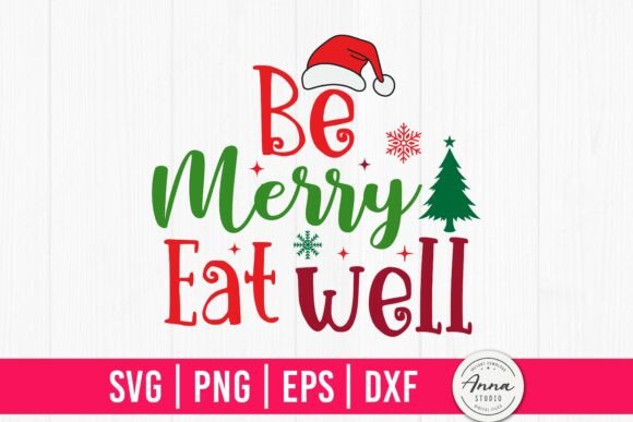 Be Merry Eat Well: A Versatile SVG Design for Commercial Crafts