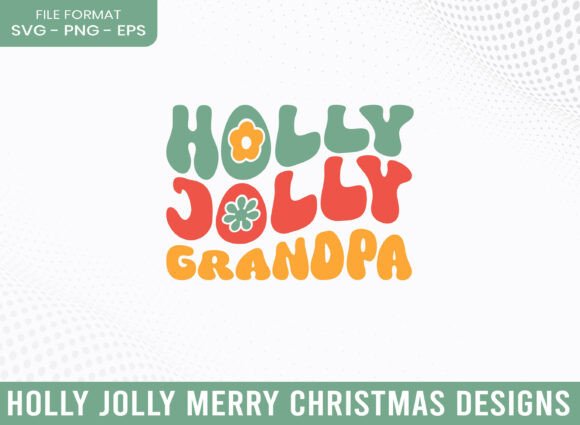 Crafting a Jolly Brand with Holly Jolly Grandpa SVG Graphics