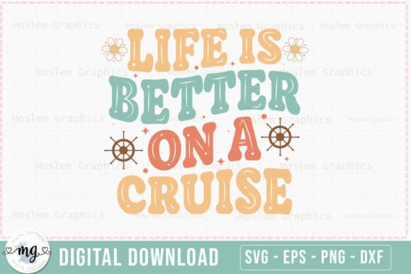 Life is Better on a Cruise - Graphics for Crafts